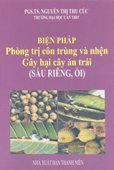 Biện Pháp Phòng Trị Côn Trùng Và Nhện Gây Hại Cây Ăn Trái-Sầu Riêng & Ỏi