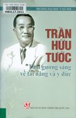 Trần Hữu Tước - Tấm gương sáng về tài năng và y đức