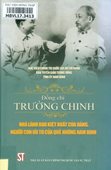 Đồng chí Trường Chinh - nhà lãnh đạo kiệt xuất của Đảng, người con ưu tú của quê hương Nam Định