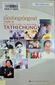 Tấm lòng rộng mở – Chuyện về Bác sĩ - Anh hùng Lao động - Thầy thuốc Nhân dân Tạ Thị Chung