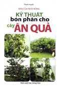 Kỹ Thuật Bón Phân Cho Cây Ăn Quả 