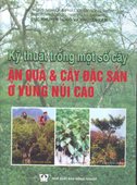 Kỹ Thuật Trồng Một Số Cây Ăn Quả Và Cây Đặc Sản Ở Vùng Núi Cao