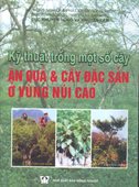 Kỹ Thuật Trồng Một Số Cây Ăn Quả Và Cây Đặc Sản Ở Vùng Núi Cao